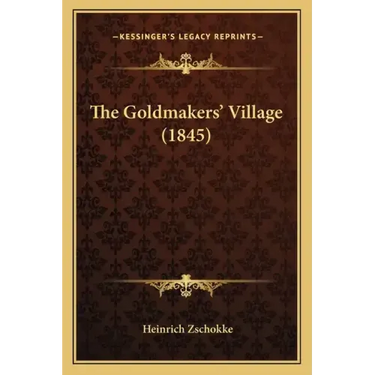 The Goldmakers' Village (1845)
