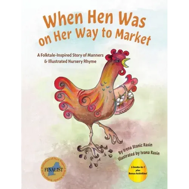 When Hen Was on Her Way to Market: A Folktale-Inspired Story of Manners and Nursery Rhyme