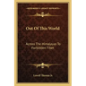 Out Of This World: Across The Himalayas To Forbidden Tibet