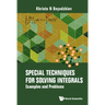 Special Techniques for Solving Integrals: Examples and Problems
