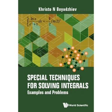 Special Techniques for Solving Integrals: Examples and Problems