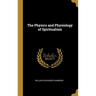 The Physics and Physiology of Spiritualism