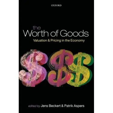 The Worth of Goods: Valuation and Pricing in the Economy