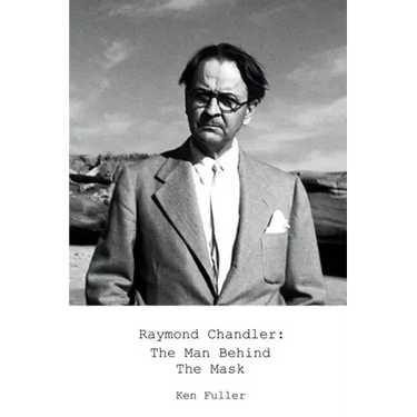 Raymond Chandler: The Man Behind the Mask