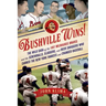 Bushville Wins!: The Wild Saga of the 1957 Milwaukee Braves and the Screwballs, Sluggers, and Beer Swiggers Who Canned the New York Yankees and Change