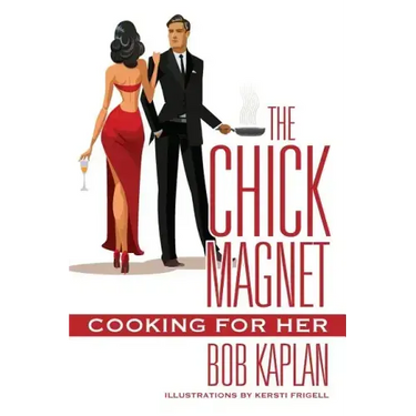 The Chick Magnet: Cooking for Her