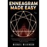 Enneagram Made Easy: A Spiritual Journey of Self-Discovery to Uncover Your True Personality Type and Become the Healthy Version of Yourself