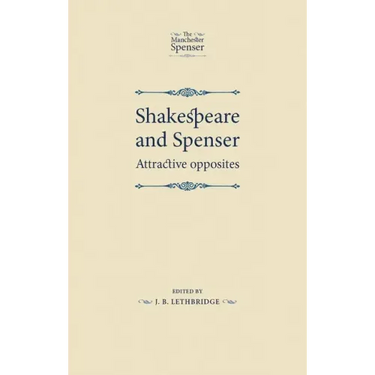 Shakespeare and Spenser: Attractive Opposites