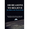 100 Reasons to Believe the Bible Is the Word of God