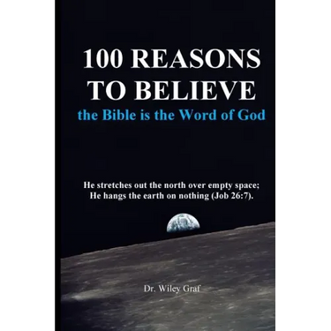 100 Reasons to Believe the Bible Is the Word of God
