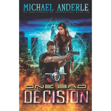 One Bad Decision: The Unbelievable Mr. Brownstone Book 10
