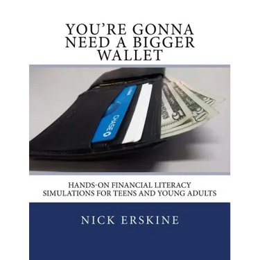 You're Gonna Need a Bigger Wallet: Hands-On Financial Literacy Simulations for Teens and Young Adults
