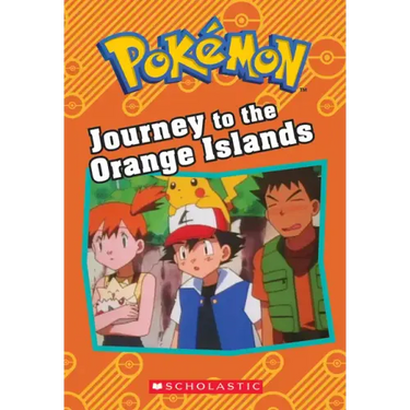 Journey to the Orange Islands (Pokémon: Chapter Book)