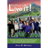It's Your Life...Live IT!