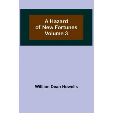 A Hazard of New Fortunes - Volume 3