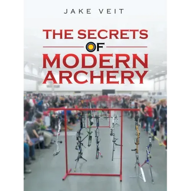 The Secrets of Modern Archery