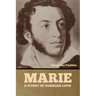 Marie: A Story of Russian Love