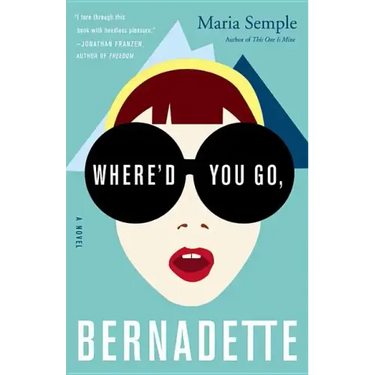 Where'd You Go, Bernadette