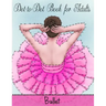 Dot to Dot Book for Adults: Ballet
