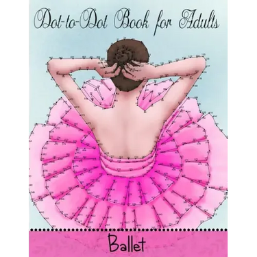 Dot to Dot Book for Adults: Ballet