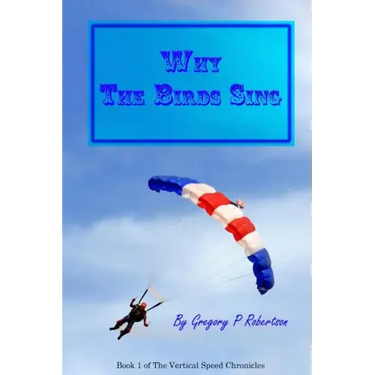 Why The Birds Sing: A Skydiving Story