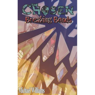 The Chosen: Breaking Bonds