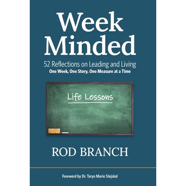 Week Minded: 52 Reflections on Leading and Living One Week, One Story, One Measure at a Time