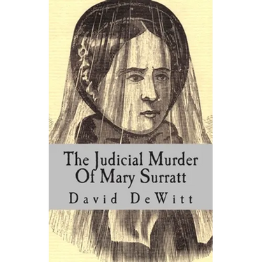 The Judicial Murder Of Mary Surratt