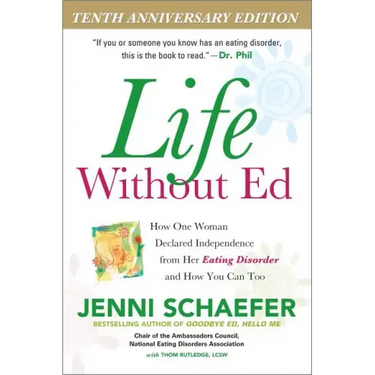 Life Without Ed: How One Woman Declared Independence from Her Eating Disorder and How You Can Too