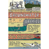 The Groundwater Diaries: Trials, Tributaries and Tall Stories from Beneath the Streets of London
