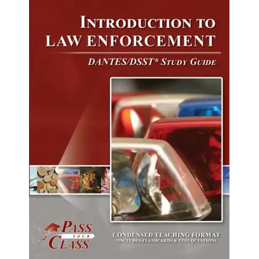 Introduction to Law Enforcement Dsst / Dantes Test Study Guide