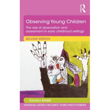 Observing Young Children: The Role of Observation and Assessment in Early Childhood Settings