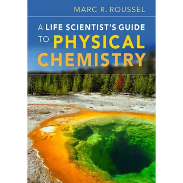 A Life Scientist's Guide to Physical Chemistry