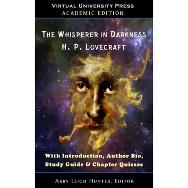 The Whisperer in Darkness (Academic Edition): With Introduction, Author Bio, Study Guide & Chapter Quizzes
