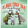 If Bugs Could Talk: A story about Beneficial Bugs