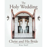 The Holy Wedding: Christ and His Bride