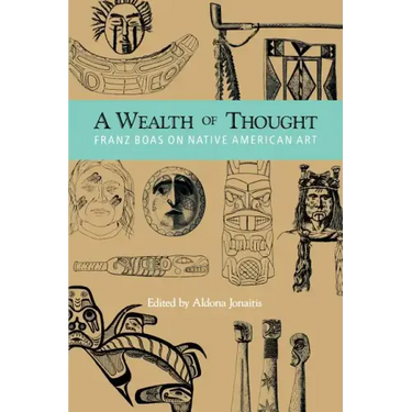 A Wealth of Thought: Franz Boas on Native American Art