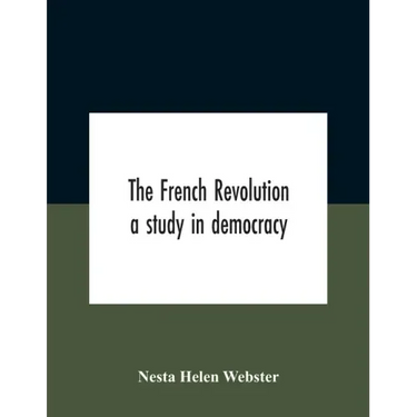 The French Revolution: A Study In Democracy