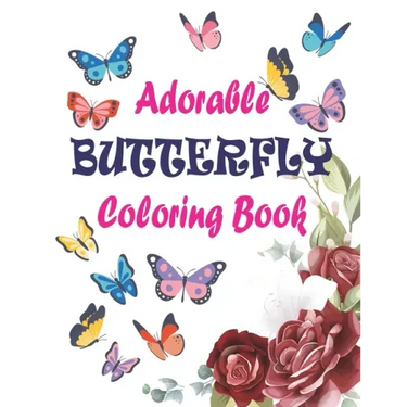 Adorable Butterfly Coloring Book: Adult Coloring Book Featuring Adorable Stress Relief Mandala Design and Butterflies