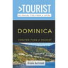 Greater Than a Tourist- Dominica: 50 Travel Tips from a Local