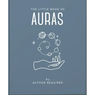 The Little Book of Auras: Protect, Strengthen and Heal Your Energy Fields