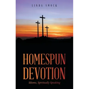 Homespun Devotion: Idioms, Spiritually Speaking