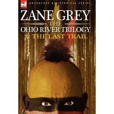 The Ohio River Trilogy 3: The Last Trail