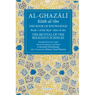 The Book of Knowledge: Book 1 of the Revival of the Religious Sciences