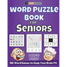 Word Puzzle Book For Seniors - 120 Word Games to Keep Your Brain Fit