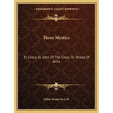 Three Mystics: El Greco, St. John of the Cross, St. Teresa of Avila