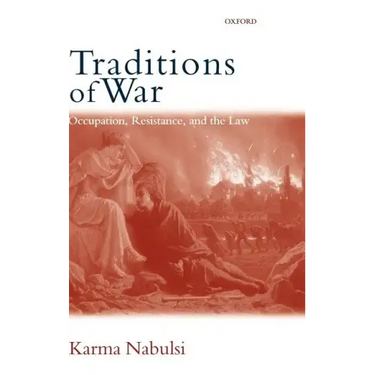 Traditions of War: Occupation, Resistance and the Law