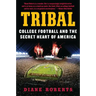 Tribal: College Football and the Secret Heart of America