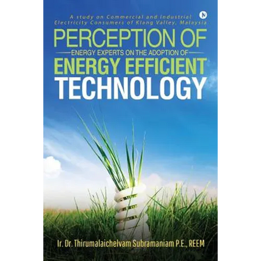 Perception of Energy Experts on the Adoption of Energy Efficient Technology: A study on Commercial and Industrial Electricity Consumers of Klang Valle