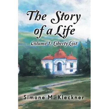 The Story of a Life - Liberty Lost, Volume 1